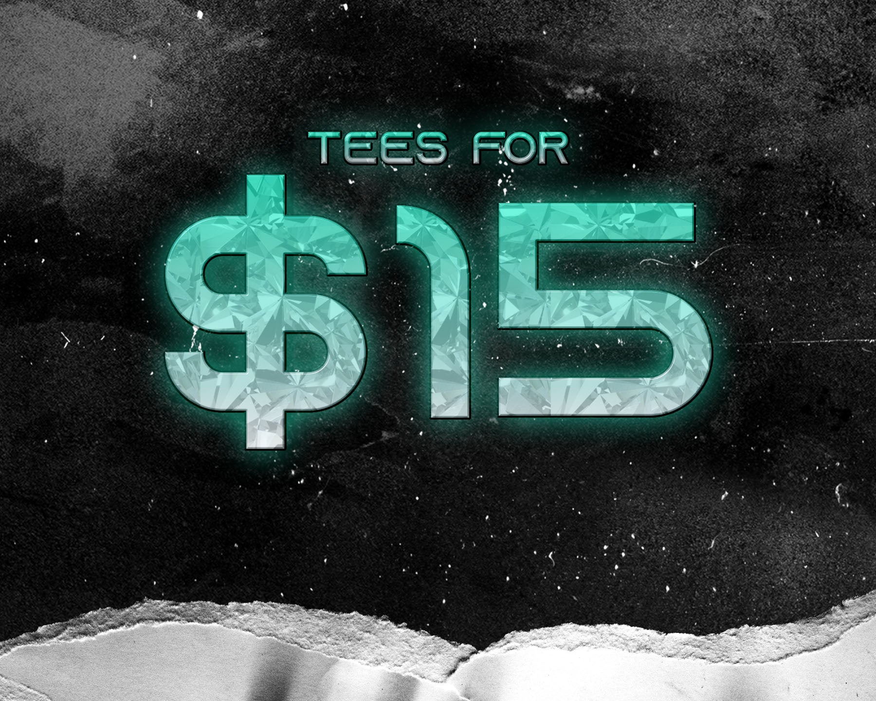 OR TEEZ ONLY $15
